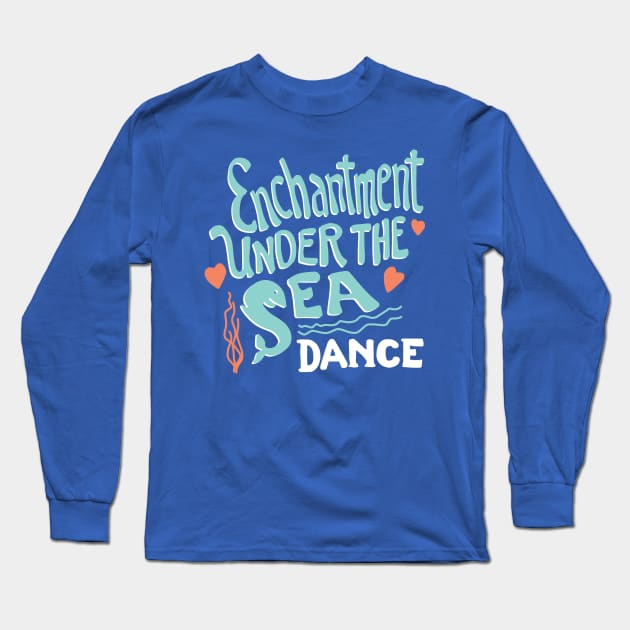 Enchantment Under the Sea Long Sleeve T-Shirt by DetourShirts